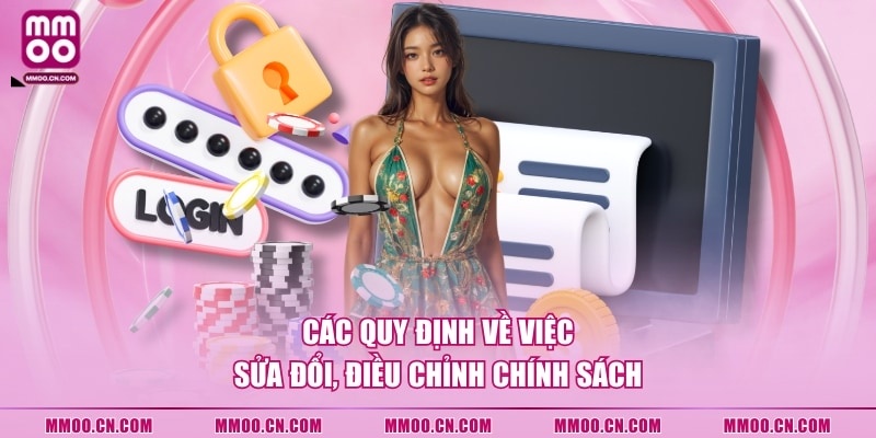 Các quy định về việc sửa đổi, điều chỉnh chính sách