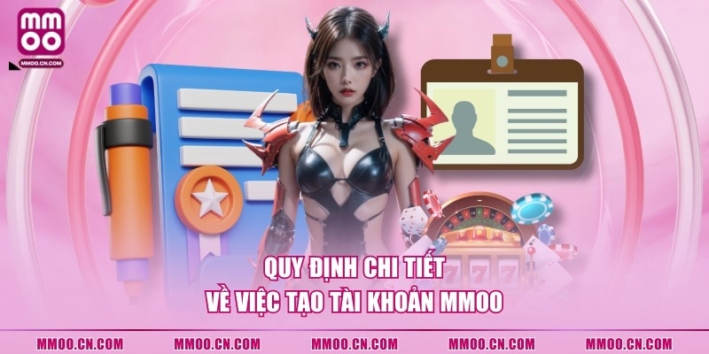Quy định chi tiết về việc tạo tài khoản MMOO