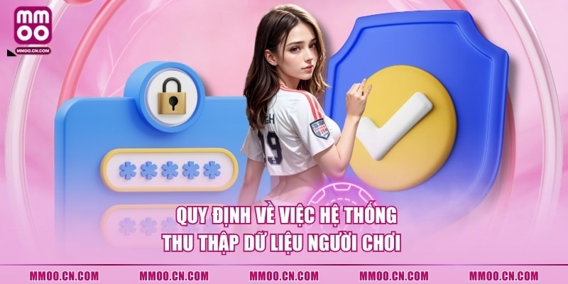 Quy định về việc hệ thống thu thập dữ liệu người chơi
